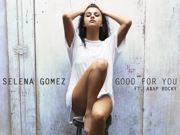 Selena Gomez ft A$AP Rocky - Good For You