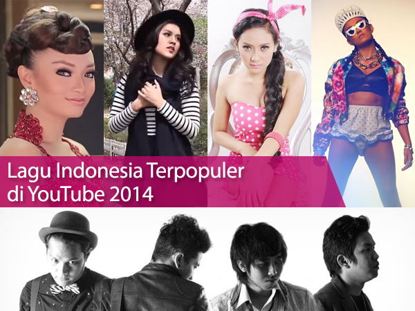 Ini Daftar Lagu Indonesia Terpopuler di YouTube Sepanjang Tahun 2014!