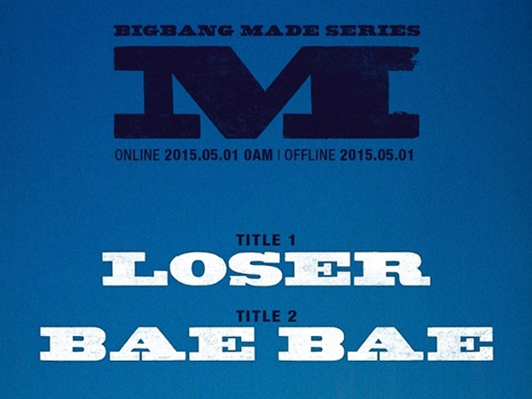 Big Bang - 'Loser' & 'Bae Bae'