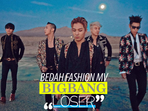 Bedah Fashion Video Musik: Big Bang - 'Loser'