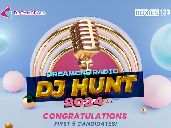 Inilah 5 Finalis yang Lolos DREAMERS RADIO DJ HUNT 2024 Gelombang 1!