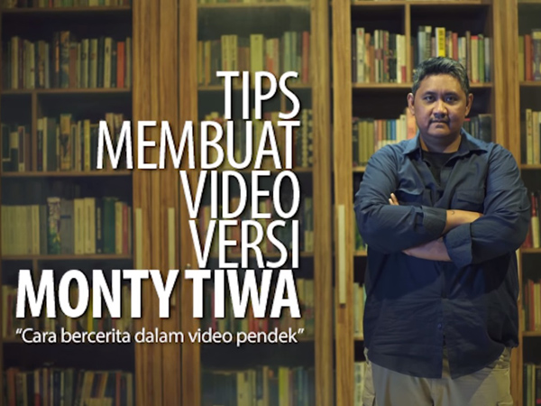 Simak Tips Membuat Video Ala Monty Tiwa Agar Penonton Tidak Bosan